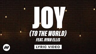 Joy (To the World) | Official Lyric Video | Life.Church Worship | Feat. Ryan Ellis