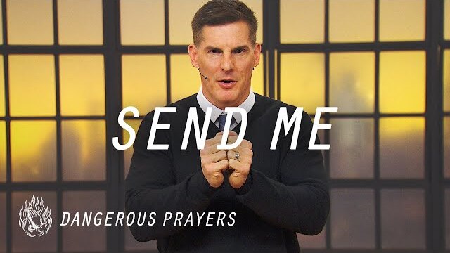 Send Me - Dangerous Prayers