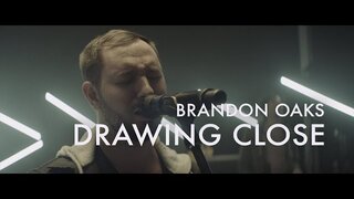 Drawing Close  |  Brandon Oaks  |  Forerunner Music