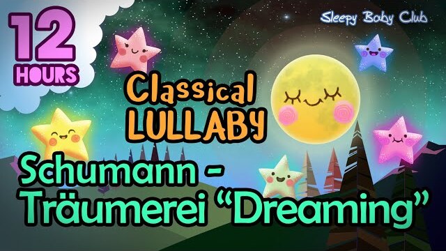 🟡 Schumann Träumerei “Dreaming” ♫ Hymn Lullaby ❤ Soft Sound Gentle Music for Babies to Sleep