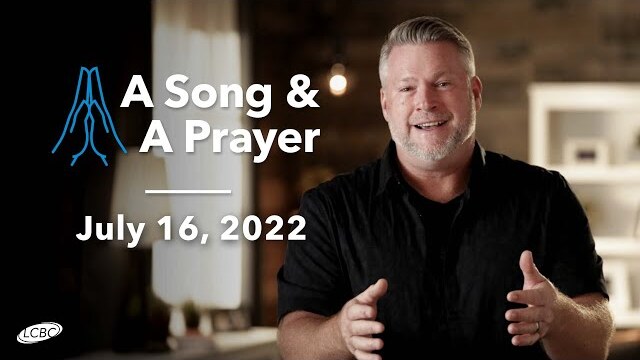 A Song & A Prayer - July 16, 2022