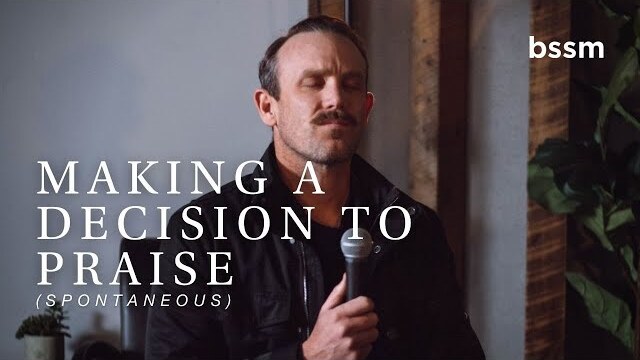 Making a Decision to Praise + Spontaneous | Ben Wilson & Dave Funk | BSSM Encounter Room Studio