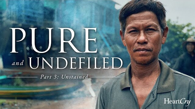 UNSTAINED | Pure & Undefiled Part 3 of 3 | Documentary | Paul Washer, HeartCry