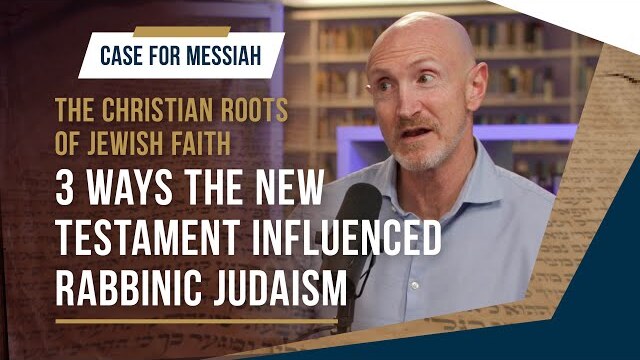 How the New Testament influenced Rabbinic Traditions. | Part 1 | Case for Messiah