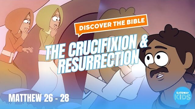 DISCOVER THE BIBLE Animations: The Crucifixion and Resurrection