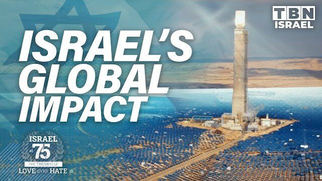 Israel At 75: How Israel Is Tackling Humanity’s Biggest Challenges (Part 2) | TBN Israel