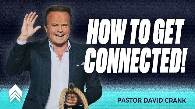 Get Smart Part 2: Get Connected | Pastor David Crank | Faithchurch.com