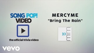 MercyMe - Bring The Rain (Official Trivia Video)
