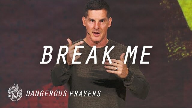 Break Me - Dangerous Prayers