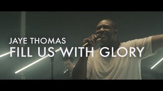 Fill Us With Glory  |  Jaye Thomas  |  Forerunner Music