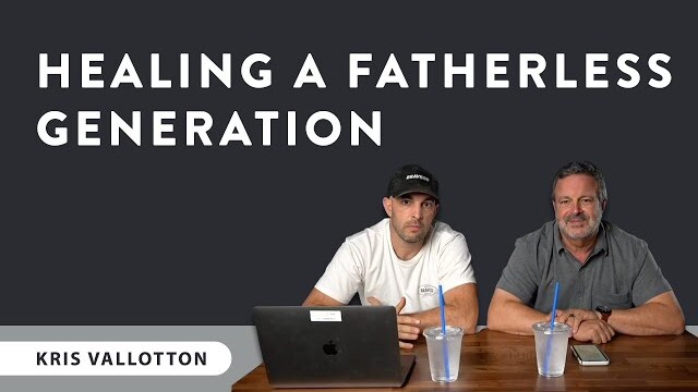 Healing A Fatherless Generation: How You Can Be A Solution With Jason Vallotton | Kris Vallotton