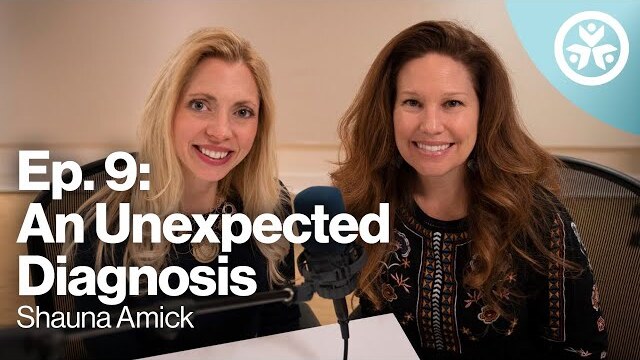 S1E9: An Unexpected Diagnosis: Moving from Fear to Hope