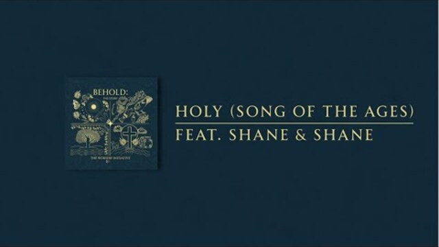 Holy (Song of Ages) | The Worship Initiative feat. Shane & Shane
