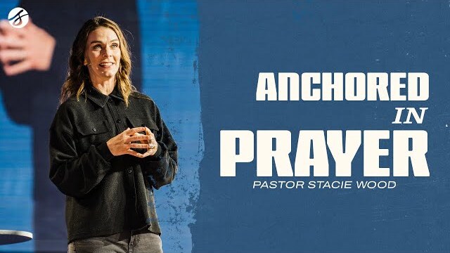 Anchored in Prayer | Stacie Wood