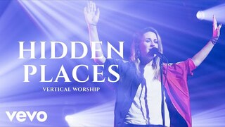 Vertical Worship - Hidden Places (Live)