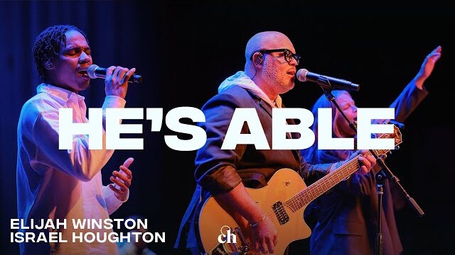 He's Able - Live Worship with Elijah Winston & Israel Houghton #Uplifting #Inspiring #Churchome