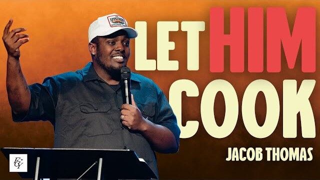LET HIM COOK | Jacob Thomas at Free Chapel Youth