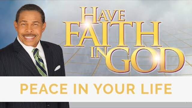 Peace in Your Life - Have Faith in GOD