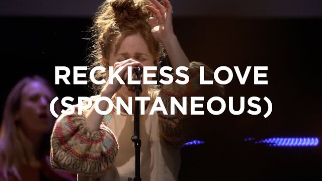 Reckless Love (Spontaneous) | Steffany Gretzinger and Bill Johnson | Bethel Church