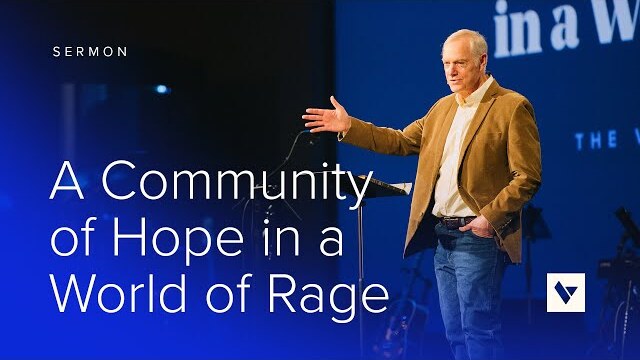 A Community of Hope in a World of Rage – Sermon – Ray Ortlund – 4/30/23