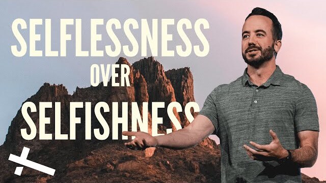 Selflessness Over Selfishness | From Now On… | Pastor Jeremy Jernigan