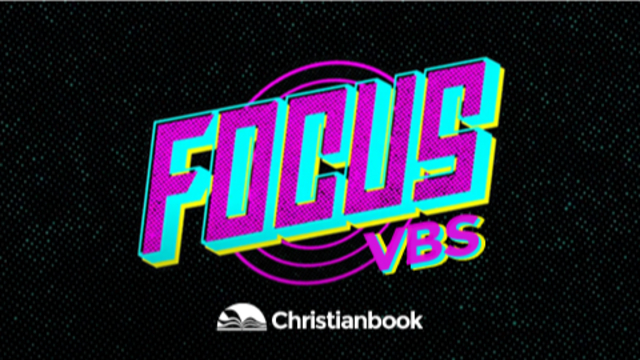 Focus VBS | Christianbook