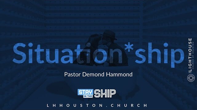 Situation-ships Sermon | STAY IN THE SHIP | Pastor Demond Hammond