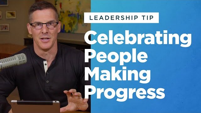 Leadership Tip: Celebrating People Making Progress