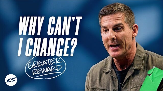 Why Can’t I Change? - Greater Reward Part 2