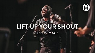 Lift Up Your Shout - All Hail King Jesus | Jesus Image
