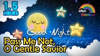 Hymn Lullaby ♫ Pass Me Not, O Gentle Savior ❤ Super Relaxing Music to Sleep - 1.5 hours