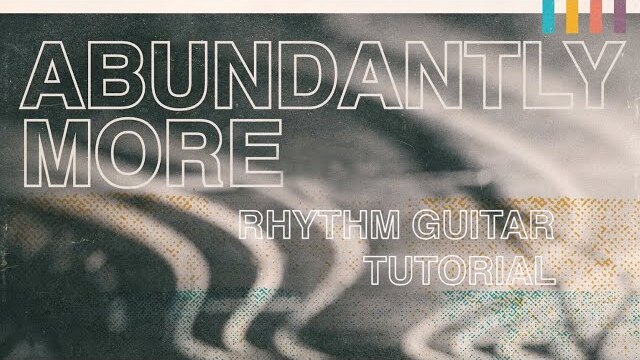 North Point Worship - "Abundantly More" (Rhythm Guitar Tutorial)