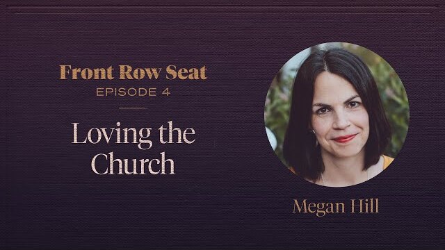 Loving the Church — Front Row Seat