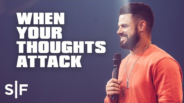 When Your Thoughts Attack | Steven Furtick