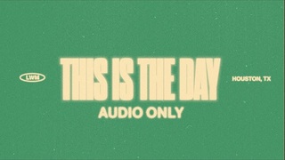 This Is The Day (Audio Only)