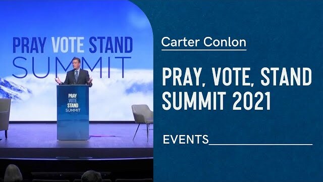 Pray, Vote, Stand | Summit 2021 | Carter Conlon