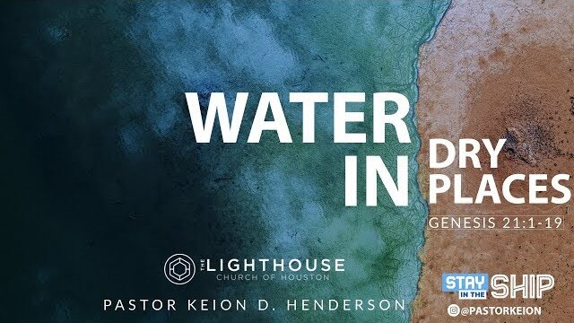 Water in Dry Places | STAY IN THE SHIP | Pastor Keion Henderson