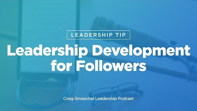 Leadership Tip: Leadership Development for Followers
