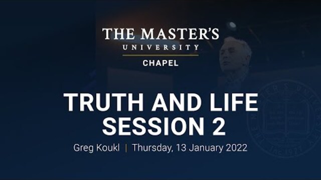 Truth and Life - Session 2 - Greg Koukl