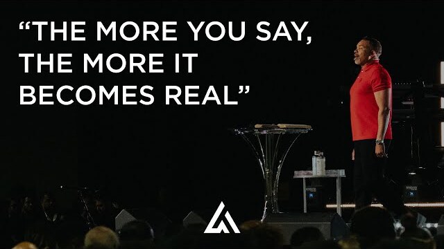 The More You Say, The More It Becomes Real \\ Pastor Andy Thompson