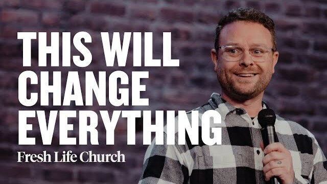 This Will Change Everything | Pastor Kyle Heinecke | Fresh Life Church