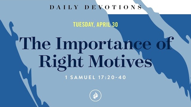 The Importance of Right Motives – Daily Devotional