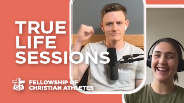 True Life Sessions | Fellowship of Christian Athletes