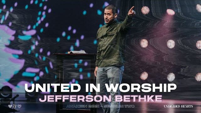United in Worship | Jefferson Bethke