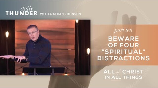 Beware of 4 “Spiritual” Distractions // Colossians: All of Christ in All Things 10 (Nathan Johnson)