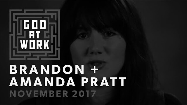 Brandon + Amanda Pratt | God at Work (November 2017)
