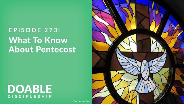 Episode 273:  What To Know About Pentecost