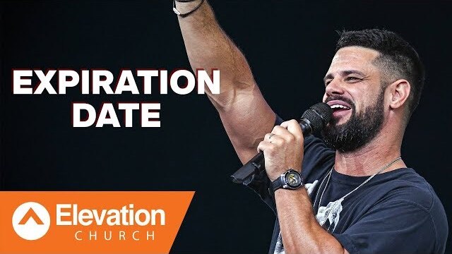 Expiration Date | Elevation Church | Pastor Steven Furtick