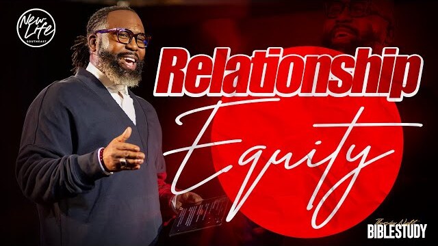 Bible Study // "Relationship Equity!" II Pastor Jerome Glenn
