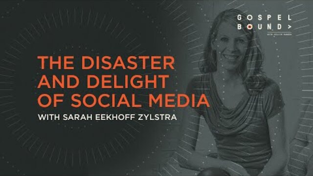 The Disaster and Delight of Social Media — Sarah Zylstra